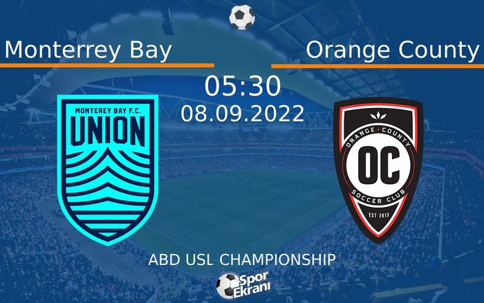08 Eylül 2022 Monterrey Bay vs Orange County maçı Hangi Kanalda Saat Kaçta Yayınlanacak? 08 Eylül 2022 Monterrey Bay vs Orange County maçı Hangi Kanalda Saat Kaçta Yayınlanacak?