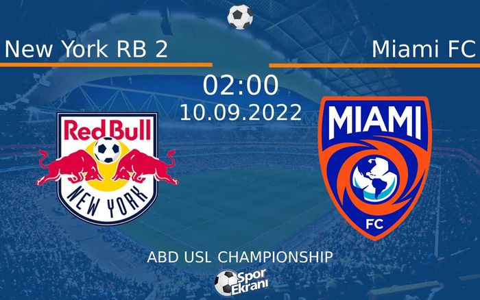 10 Eylül 2022 New York RB 2 vs Miami FC maçı Hangi Kanalda Saat Kaçta Yayınlanacak? 10 Eylül 2022 New York RB 2 vs Miami FC maçı Hangi Kanalda Saat Kaçta Yayınlanacak?