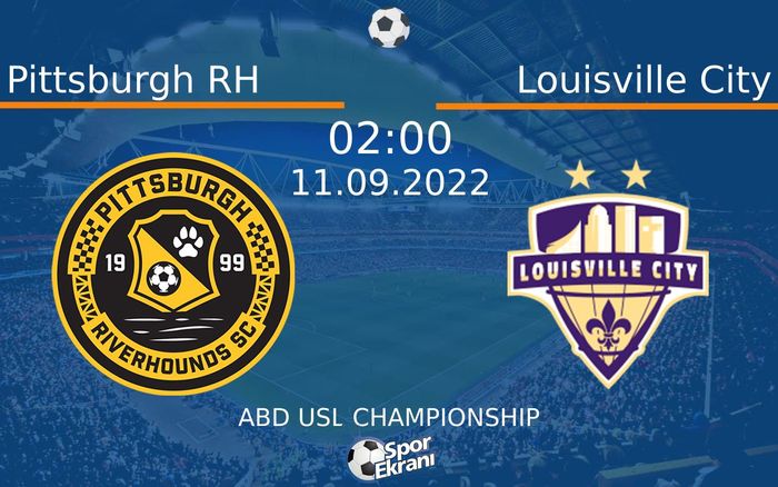 11 Eylül 2022 Pittsburgh RH vs Louisville City maçı Hangi Kanalda Saat Kaçta Yayınlanacak? 11 Eylül 2022 Pittsburgh RH vs Louisville City maçı Hangi Kanalda Saat Kaçta Yayınlanacak?