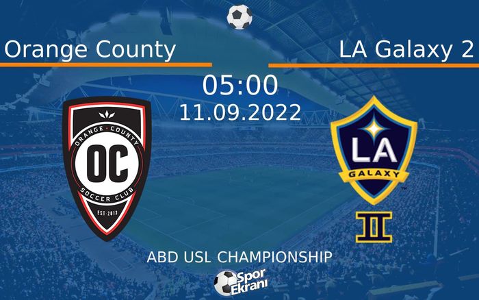 11 Eylül 2022 Orange County vs LA Galaxy 2 maçı Hangi Kanalda Saat Kaçta Yayınlanacak? 11 Eylül 2022 Orange County vs LA Galaxy 2 maçı Hangi Kanalda Saat Kaçta Yayınlanacak?
