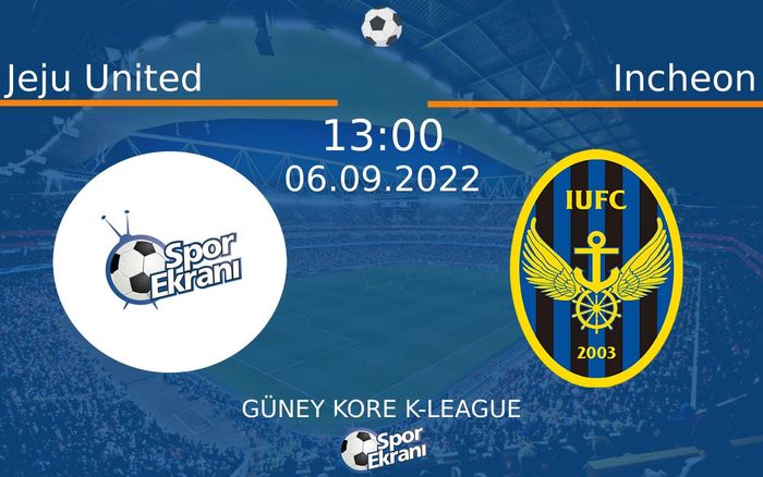06 Eylül 2022 Jeju United vs Incheon maçı Hangi Kanalda Saat Kaçta Yayınlanacak? 06 Eylül 2022 Jeju United vs Incheon maçı Hangi Kanalda Saat Kaçta Yayınlanacak?