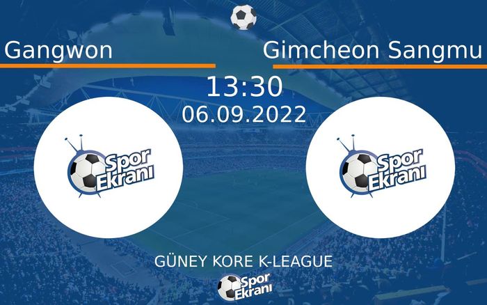 06 Eylül 2022 Gangwon vs Gimcheon Sangmu maçı Hangi Kanalda Saat Kaçta Yayınlanacak?