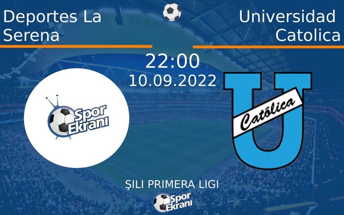 10 Eylül 2022 Deportes La Serena vs Universidad Catolica maçı Hangi Kanalda Saat Kaçta Yayınlanacak? 10 Eylül 2022 Deportes La Serena vs Universidad Catolica maçı Hangi Kanalda Saat Kaçta Yayınlanacak?