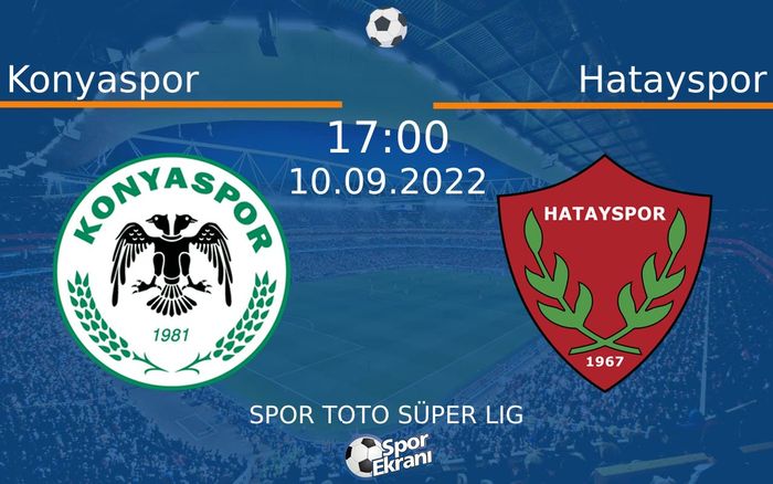 10 Eylül 2022 Konyaspor vs Hatayspor maçı Hangi Kanalda Saat Kaçta Yayınlanacak?