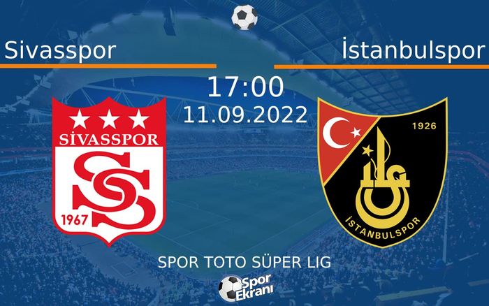 11 Eylül 2022 Sivasspor vs İstanbulspor maçı Hangi Kanalda Saat Kaçta Yayınlanacak? 11 Eylül 2022 Sivasspor vs İstanbulspor maçı Hangi Kanalda Saat Kaçta Yayınlanacak?