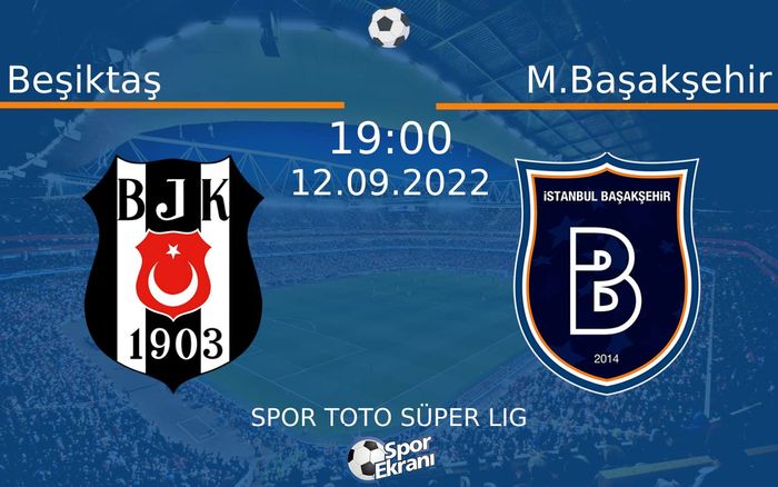 12 Eylül 2022 Beşiktaş vs M.Başakşehir maçı Hangi Kanalda Saat Kaçta Yayınlanacak? 12 Eylül 2022 Beşiktaş vs M.Başakşehir maçı Hangi Kanalda Saat Kaçta Yayınlanacak?