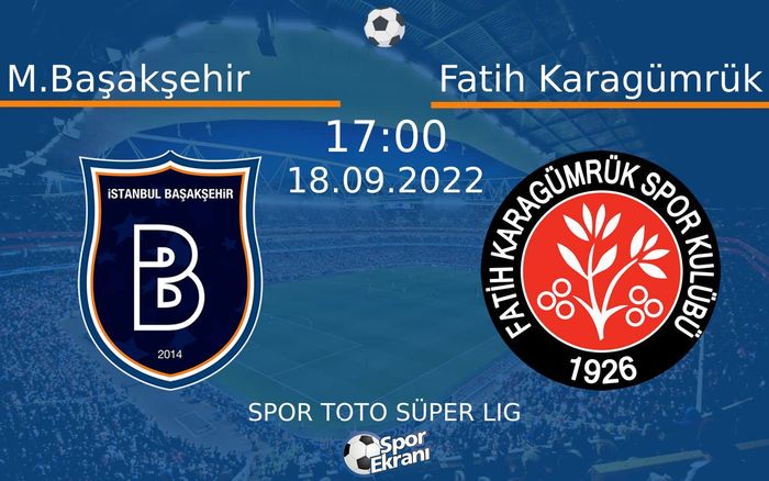 18 Eylül 2022 M.Başakşehir vs Fatih Karagümrük maçı Hangi Kanalda Saat Kaçta Yayınlanacak? 18 Eylül 2022 M.Başakşehir vs Fatih Karagümrük maçı Hangi Kanalda Saat Kaçta Yayınlanacak?