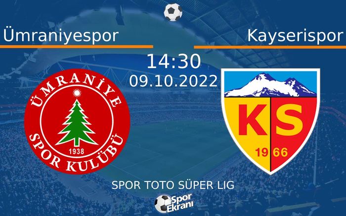 09 Ekim 2022 Ümraniyespor vs Kayserispor maçı Hangi Kanalda Saat Kaçta Yayınlanacak? 09 Ekim 2022 Ümraniyespor vs Kayserispor maçı Hangi Kanalda Saat Kaçta Yayınlanacak?