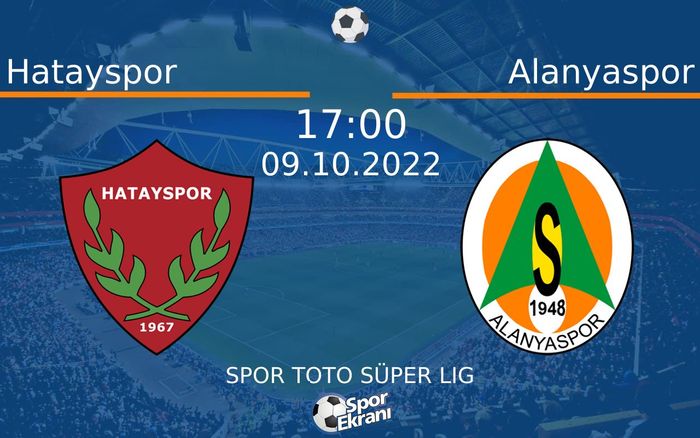 09 Ekim 2022 Hatayspor vs Alanyaspor maçı Hangi Kanalda Saat Kaçta Yayınlanacak? 09 Ekim 2022 Hatayspor vs Alanyaspor maçı Hangi Kanalda Saat Kaçta Yayınlanacak?