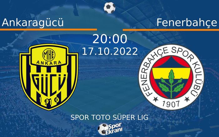 17 Ekim 2022 Ankaragücü vs Fenerbahçe maçı Hangi Kanalda Saat Kaçta Yayınlanacak? 17 Ekim 2022 Ankaragücü vs Fenerbahçe maçı Hangi Kanalda Saat Kaçta Yayınlanacak?