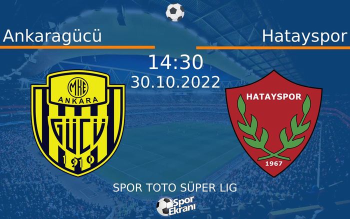 30 Ekim 2022 Ankaragücü vs Hatayspor maçı Hangi Kanalda Saat Kaçta Yayınlanacak? 30 Ekim 2022 Ankaragücü vs Hatayspor maçı Hangi Kanalda Saat Kaçta Yayınlanacak?