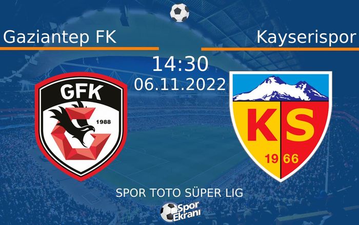 06 Kasım 2022 Gaziantep FK vs Kayserispor maçı Hangi Kanalda Saat Kaçta Yayınlanacak? 06 Kasım 2022 Gaziantep FK vs Kayserispor maçı Hangi Kanalda Saat Kaçta Yayınlanacak?