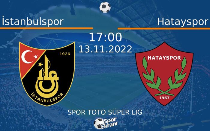 13 Kasım 2022 İstanbulspor vs Hatayspor maçı Hangi Kanalda Saat Kaçta Yayınlanacak? 13 Kasım 2022 İstanbulspor vs Hatayspor maçı Hangi Kanalda Saat Kaçta Yayınlanacak?