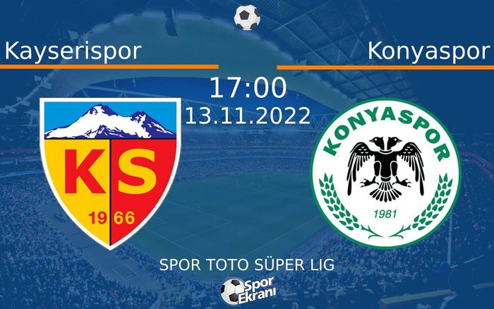 13 Kasım 2022 Kayserispor vs Konyaspor maçı Hangi Kanalda Saat Kaçta Yayınlanacak? 13 Kasım 2022 Kayserispor vs Konyaspor maçı Hangi Kanalda Saat Kaçta Yayınlanacak?