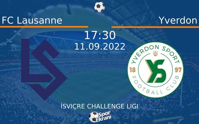 11 Eylül 2022 FC Lausanne vs Yverdon maçı Hangi Kanalda Saat Kaçta Yayınlanacak? 11 Eylül 2022 FC Lausanne vs Yverdon maçı Hangi Kanalda Saat Kaçta Yayınlanacak?