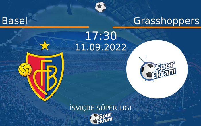 11 Eylül 2022 Basel vs Grasshoppers maçı Hangi Kanalda Saat Kaçta Yayınlanacak? 11 Eylül 2022 Basel vs Grasshoppers maçı Hangi Kanalda Saat Kaçta Yayınlanacak?