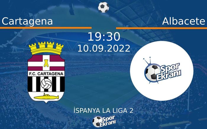 10 Eylül 2022 Cartagena vs Albacete maçı Hangi Kanalda Saat Kaçta Yayınlanacak? 10 Eylül 2022 Cartagena vs Albacete maçı Hangi Kanalda Saat Kaçta Yayınlanacak?