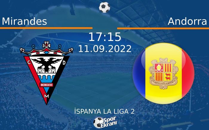 11 Eylül 2022 Mirandes vs Andorra maçı Hangi Kanalda Saat Kaçta Yayınlanacak? 11 Eylül 2022 Mirandes vs Andorra maçı Hangi Kanalda Saat Kaçta Yayınlanacak?
