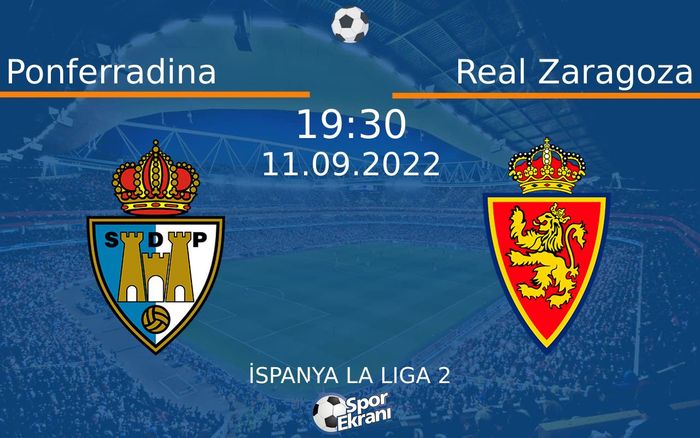 11 Eylül 2022 Ponferradina vs Real Zaragoza maçı Hangi Kanalda Saat Kaçta Yayınlanacak? 11 Eylül 2022 Ponferradina vs Real Zaragoza maçı Hangi Kanalda Saat Kaçta Yayınlanacak?