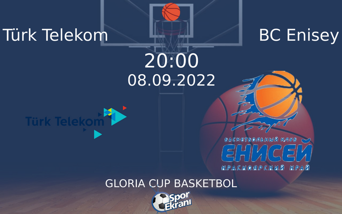 08 Eylül 2022 Türk Telekom vs BC Enisey maçı Hangi Kanalda Saat Kaçta Yayınlanacak?