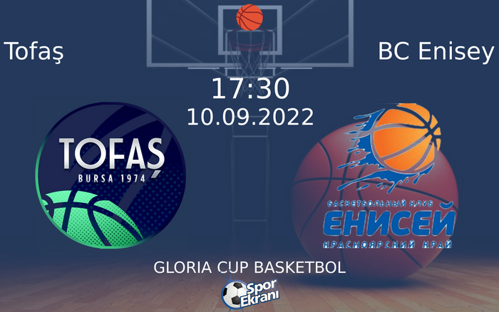 10 Eylül 2022 Tofaş vs BC Enisey maçı Hangi Kanalda Saat Kaçta Yayınlanacak?