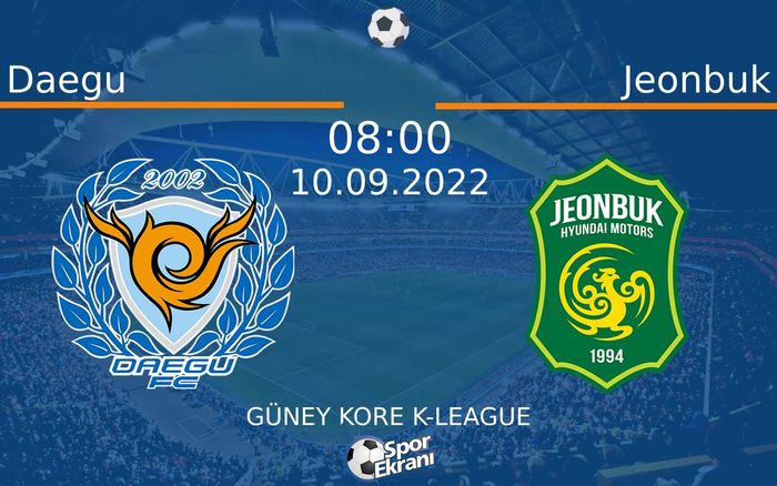 10 Eylül 2022 Daegu vs Jeonbuk maçı Hangi Kanalda Saat Kaçta Yayınlanacak? 10 Eylül 2022 Daegu vs Jeonbuk maçı Hangi Kanalda Saat Kaçta Yayınlanacak?