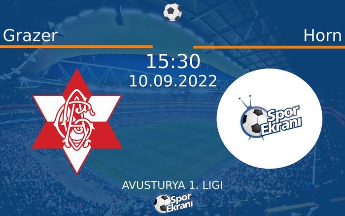 10 Eylül 2022 Grazer vs Horn maçı Hangi Kanalda Saat Kaçta Yayınlanacak? 10 Eylül 2022 Grazer vs Horn maçı Hangi Kanalda Saat Kaçta Yayınlanacak?