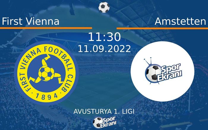 11 Eylül 2022 First Vienna vs Amstetten maçı Hangi Kanalda Saat Kaçta Yayınlanacak? 11 Eylül 2022 First Vienna vs Amstetten maçı Hangi Kanalda Saat Kaçta Yayınlanacak?