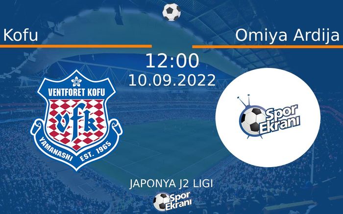 10 Eylül 2022 Kofu vs Omiya Ardija maçı Hangi Kanalda Saat Kaçta Yayınlanacak? 10 Eylül 2022 Kofu vs Omiya Ardija maçı Hangi Kanalda Saat Kaçta Yayınlanacak?