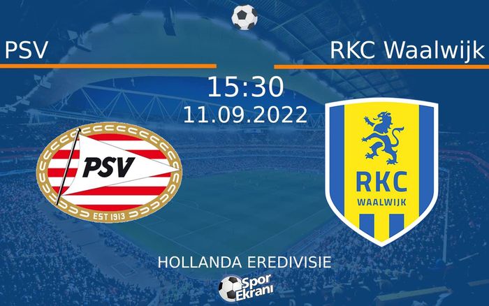 11 Eylül 2022 PSV vs RKC Waalwijk maçı Hangi Kanalda Saat Kaçta Yayınlanacak?