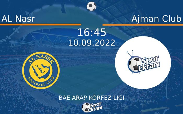 10 Eylül 2022 AL Nasr vs Ajman Club maçı Hangi Kanalda Saat Kaçta Yayınlanacak? 10 Eylül 2022 AL Nasr vs Ajman Club maçı Hangi Kanalda Saat Kaçta Yayınlanacak?