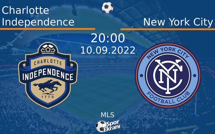 10 Eylül 2022 Charlotte Independence vs New York City maçı Hangi Kanalda Saat Kaçta Yayınlanacak? 10 Eylül 2022 Charlotte Independence vs New York City maçı Hangi Kanalda Saat Kaçta Yayınlanacak?