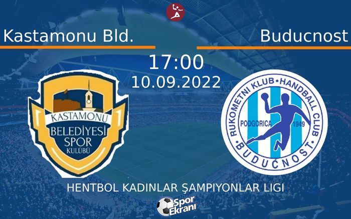 10 Eylül 2022 Kastamonu Bld. vs Buducnost maçı Hangi Kanalda Saat Kaçta Yayınlanacak?