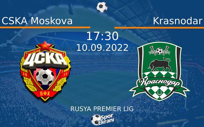 10 Eylül 2022 CSKA Moskova vs Krasnodar maçı Hangi Kanalda Saat Kaçta Yayınlanacak? 10 Eylül 2022 CSKA Moskova vs Krasnodar maçı Hangi Kanalda Saat Kaçta Yayınlanacak?
