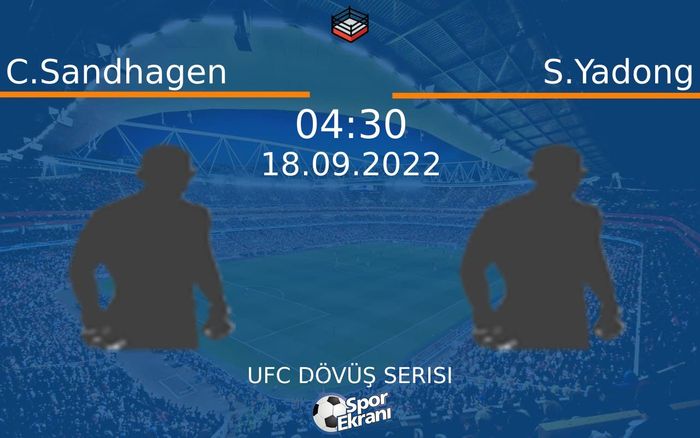 18 Eylül 2022 C.Sandhagen vs S.Yadong maçı Hangi Kanalda Saat Kaçta Yayınlanacak? 18 Eylül 2022 C.Sandhagen vs S.Yadong maçı Hangi Kanalda Saat Kaçta Yayınlanacak?