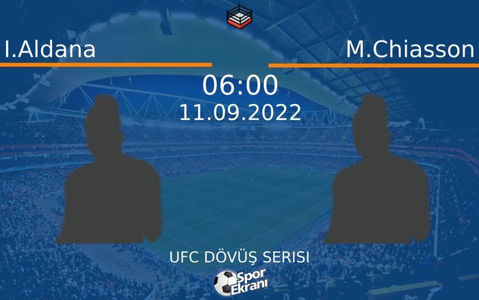 11 Eylül 2022 I.Aldana vs M.Chiasson maçı Hangi Kanalda Saat Kaçta Yayınlanacak? 11 Eylül 2022 I.Aldana vs M.Chiasson maçı Hangi Kanalda Saat Kaçta Yayınlanacak?