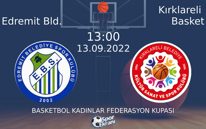 13 Eylül 2022 Edremit Bld. vs Kırklareli Basket maçı Hangi Kanalda Saat Kaçta Yayınlanacak? 13 Eylül 2022 Edremit Bld. vs Kırklareli Basket maçı Hangi Kanalda Saat Kaçta Yayınlanacak?