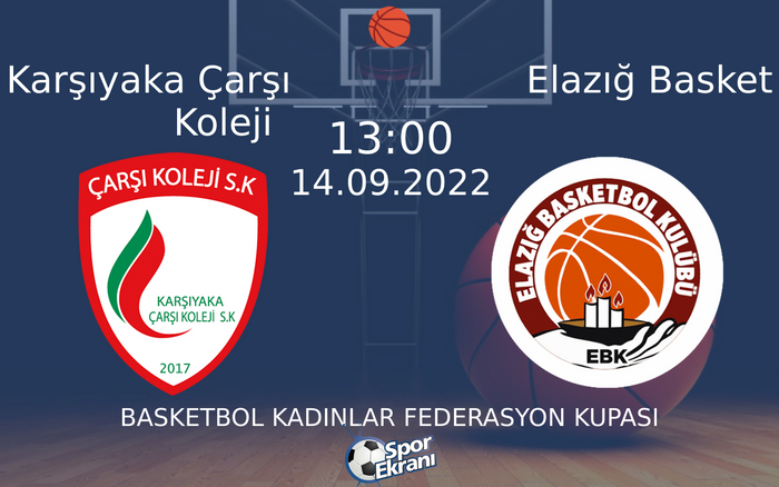 14 Eylül 2022 Karşıyaka Çarşı Koleji vs Elazığ Basket maçı Hangi Kanalda Saat Kaçta Yayınlanacak? 14 Eylül 2022 Karşıyaka Çarşı Koleji vs Elazığ Basket maçı Hangi Kanalda Saat Kaçta Yayınlanacak?