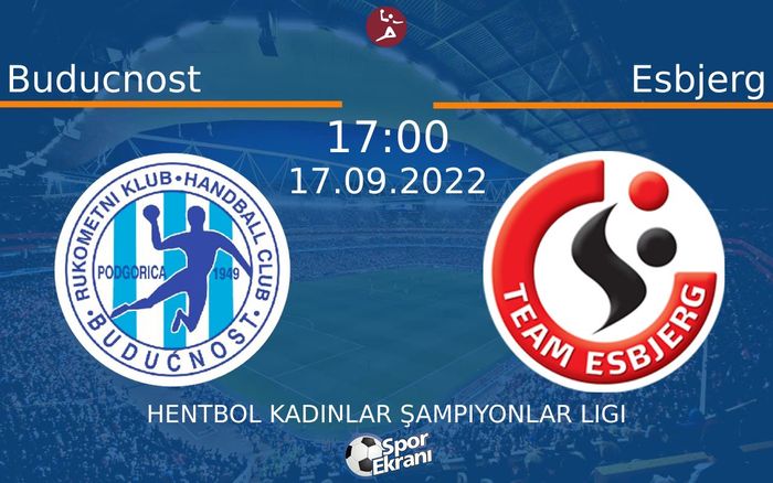 17 Eylül 2022 Buducnost vs Esbjerg maçı Hangi Kanalda Saat Kaçta Yayınlanacak? 17 Eylül 2022 Buducnost vs Esbjerg maçı Hangi Kanalda Saat Kaçta Yayınlanacak?