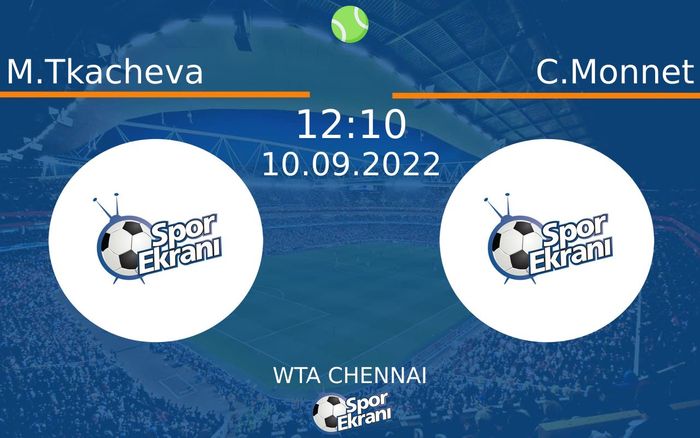 10 Eylül 2022 M.Tkacheva vs C.Monnet maçı Hangi Kanalda Saat Kaçta Yayınlanacak? 10 Eylül 2022 M.Tkacheva vs C.Monnet maçı Hangi Kanalda Saat Kaçta Yayınlanacak?