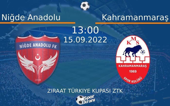 15 Eylül 2022 Niğde Anadolu vs Kahramanmaraş maçı Hangi Kanalda Saat Kaçta Yayınlanacak?