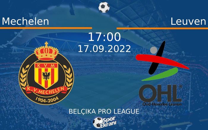 17 Eylül 2022 Mechelen vs Leuven maçı Hangi Kanalda Saat Kaçta Yayınlanacak? 17 Eylül 2022 Mechelen vs Leuven maçı Hangi Kanalda Saat Kaçta Yayınlanacak?