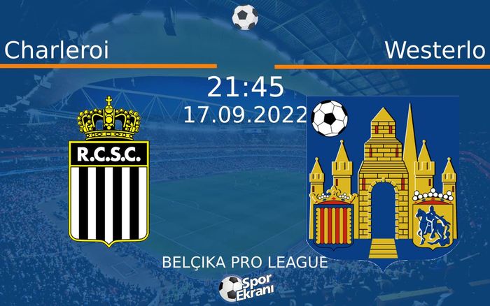17 Eylül 2022 Charleroi vs Westerlo maçı Hangi Kanalda Saat Kaçta Yayınlanacak? 17 Eylül 2022 Charleroi vs Westerlo maçı Hangi Kanalda Saat Kaçta Yayınlanacak?
