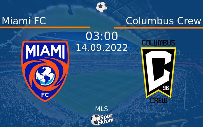 14 Eylül 2022 Miami FC vs Columbus Crew maçı Hangi Kanalda Saat Kaçta Yayınlanacak? 14 Eylül 2022 Miami FC vs Columbus Crew maçı Hangi Kanalda Saat Kaçta Yayınlanacak?