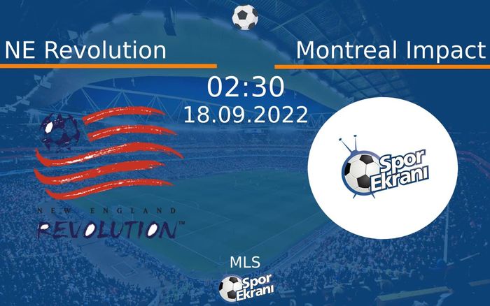 18 Eylül 2022 NE Revolution vs Montreal Impact maçı Hangi Kanalda Saat Kaçta Yayınlanacak? 18 Eylül 2022 NE Revolution vs Montreal Impact maçı Hangi Kanalda Saat Kaçta Yayınlanacak?
