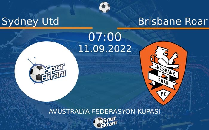 11 Eylül 2022 Sydney Utd vs Brisbane Roar maçı Hangi Kanalda Saat Kaçta Yayınlanacak? 11 Eylül 2022 Sydney Utd vs Brisbane Roar maçı Hangi Kanalda Saat Kaçta Yayınlanacak?