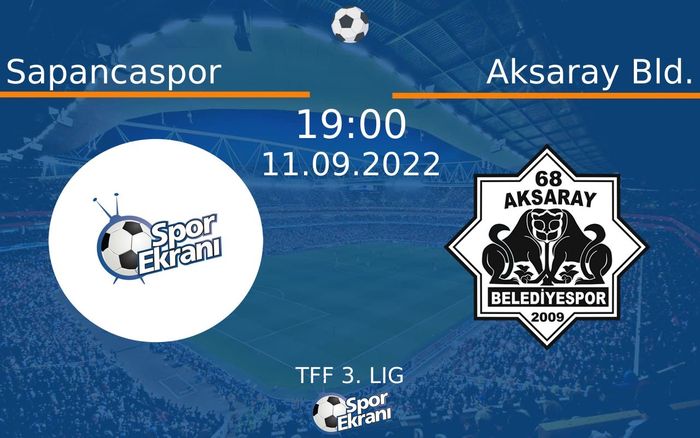 11 Eylül 2022 Sapancaspor vs Aksaray Bld. maçı Hangi Kanalda Saat Kaçta Yayınlanacak? 11 Eylül 2022 Sapancaspor vs Aksaray Bld. maçı Hangi Kanalda Saat Kaçta Yayınlanacak?