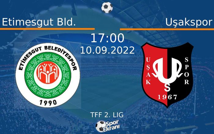 10 Eylül 2022 Etimesgut Bld. vs Uşakspor maçı Hangi Kanalda Saat Kaçta Yayınlanacak?