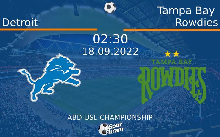 18 Eylül 2022 Detroit vs Tampa Bay Rowdies maçı Hangi Kanalda Saat Kaçta Yayınlanacak? 18 Eylül 2022 Detroit vs Tampa Bay Rowdies maçı Hangi Kanalda Saat Kaçta Yayınlanacak?