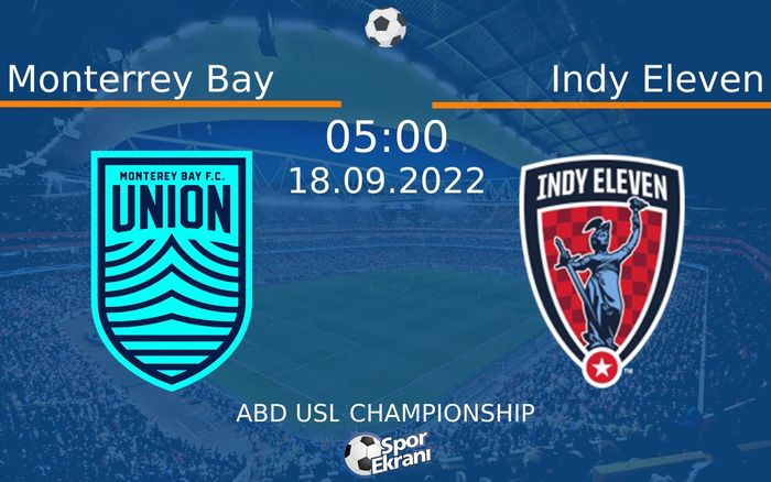 18 Eylül 2022 Monterrey Bay vs Indy Eleven maçı Hangi Kanalda Saat Kaçta Yayınlanacak? 18 Eylül 2022 Monterrey Bay vs Indy Eleven maçı Hangi Kanalda Saat Kaçta Yayınlanacak?